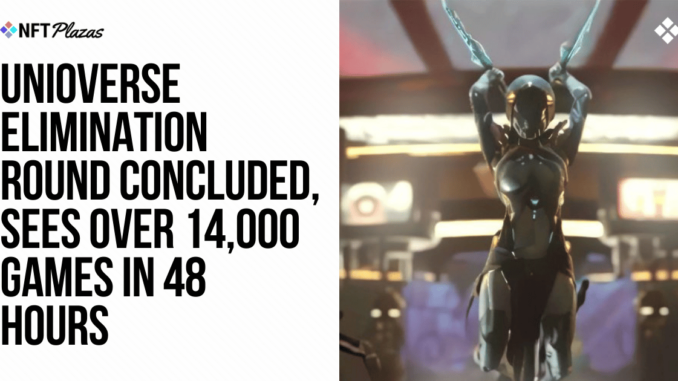 Unioverse Elimination Concludes, Over 14,000 Games in 48 Hours Unioverse Elimination Concludes, Over 14,000 Games in 48 Hours