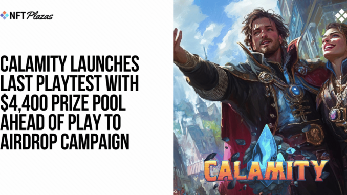 Calamity Launches Last Playtest with $4,400 Prize Pool Calamity Launches Last Playtest with $4,400 Prize Pool
