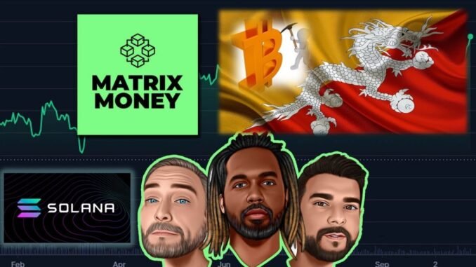 Matrix Money Podcast | TradFi Looking at Solana & Bitcoin Mining Moves