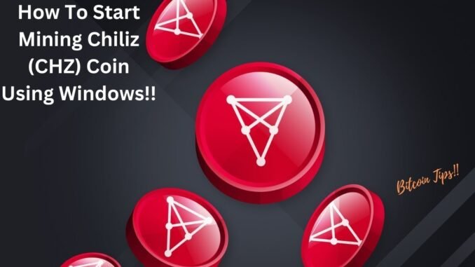 How To Start Mining Chiliz (CHZ) Coin Using Windows | 2024 Complete Guide