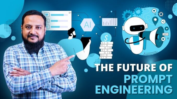 The Future of AI and Prompt Engineering | AI Guide for Beginners