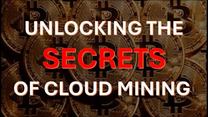 Unlocking the Secrets of Cloud Mining: Your Guide to Bitcoin Cloud Mining!