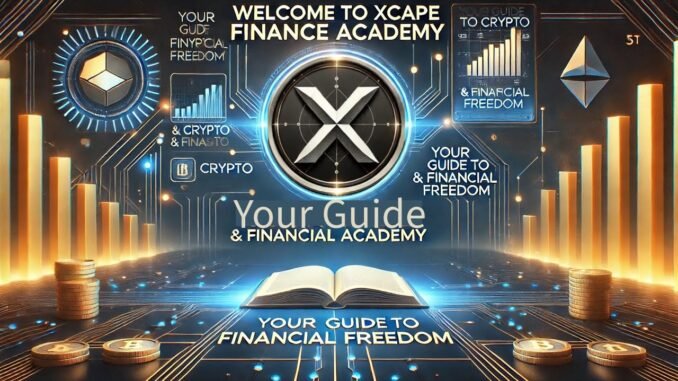 Welcome to Xcape Finance Academy | Your Guide to Crypto & Financial Freedom