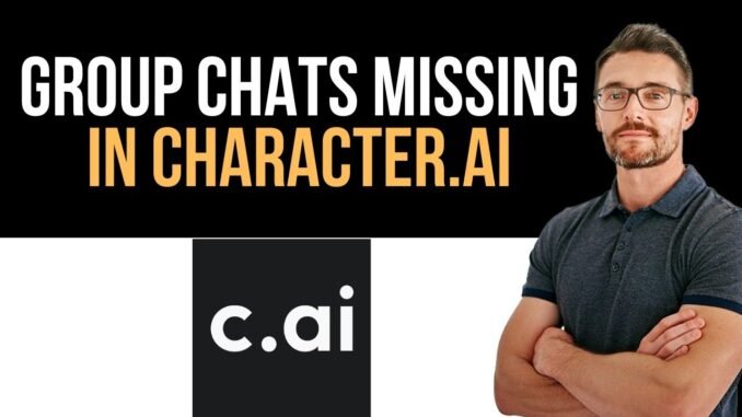 ✅ Group chats are missing in Character.ai app… (Full Guide)