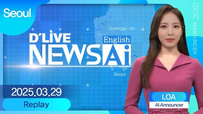 Seoul News on March 29th delivered by AI announcer 'Loa'[D'LIVE AI English NEWS]