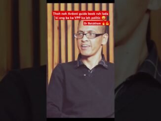 Ka VPP ruh ka lah ban ai Guide book lada ka kwah leh politic😅: Dr Batskhem,#vpp #prah #meghalaya