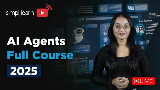 AI Agents Full Course 2025 | AI Agents Tutorial for Beginners | How to Build AI Agents | Simplilearn