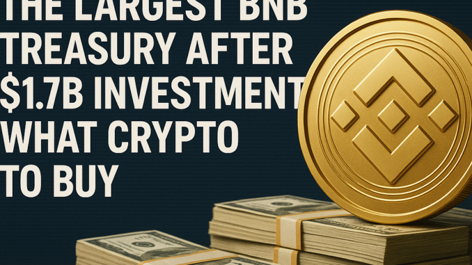 best-crypto-to-buy-as-company-aims-for-biggest-bnb-treasury-worldwide