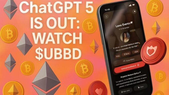 OpenAI's ChatGPT 5 Is Out & Tokens like $SUBBD Can Help You Ride the AI Wave