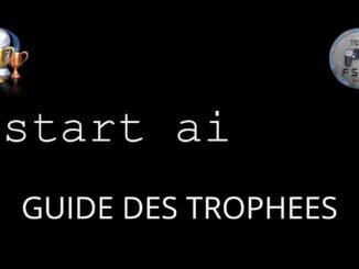 START AI  guide trophée  trophy guide CROSSBUY CROSSSAVE MULTIREGION AUTOPOP