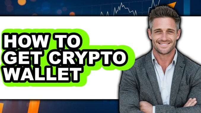 How to Get Crypto Wallet (Full Guide)