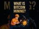 What Is Bitcoin Mining
