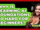Why Is Learning AI Foundations So Hard For Beginners? - Talking Tech Trends