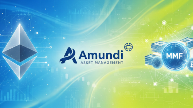 Amundi tokenises money market fund on Ethereum