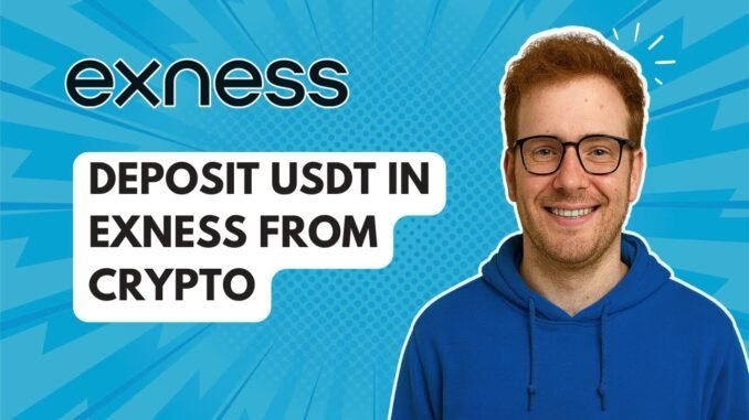 Deposit USDT in Exness From Crypto [2025 Guide]