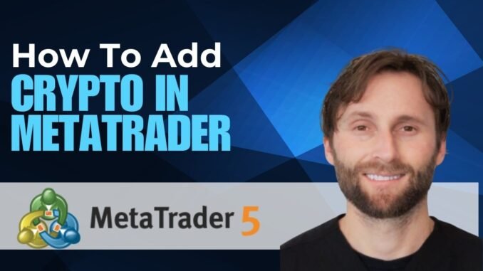 How to Add Crypto in MetaTrader 5 [2026 Guide]