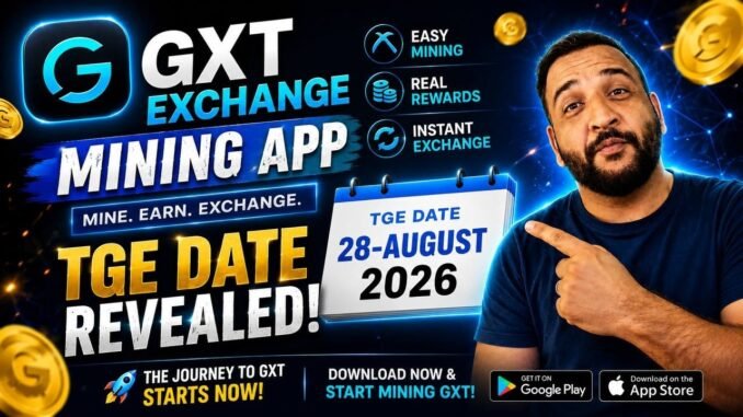 GXT Exchange Mining App Latest News | TGE Date Reveal & Mining Guide