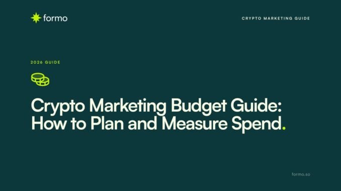 Crypto Marketing Budget Guide: How to Plan and Measure Spend