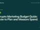 Crypto Marketing Budget Guide: How to Plan and Measure Spend