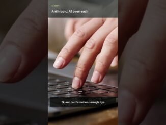 Anthropic: AI Overreach? Form Galti Se Submit | Hindi AI News